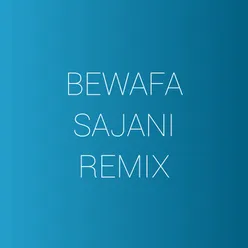 Bewafa Sajani Remix (Dj Chiranjeet Remix)